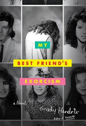 My Best Friend’s Exorcism: A Novel by Grady Hendrix