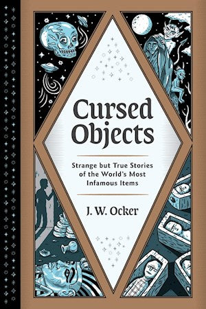 Cursed Objects by J. W. Ocker