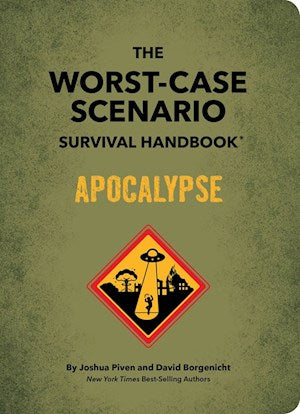 The Worst-Case Scenario Survival Handbook: Apocalypse by Joshua Piven, David Borgenicht