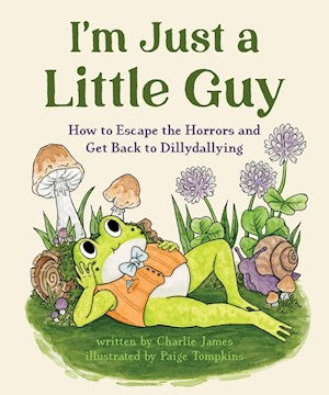 I’m Just a Little Guy by Charlie James, Paige Tompkins
