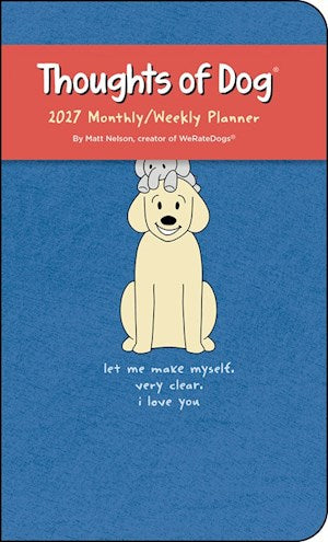 Thoughts of Dog 2027 Monthly/Weekly Planner Calendar by Matt Nelson