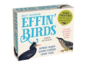 Effin’ Birds 2027 Day-to-Day Calendar by Aaron Reynolds