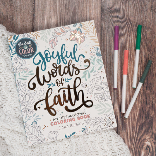 Be Still & Color: Joyful Words of Faith: An Inspirational Coloring Book by Sara Robins