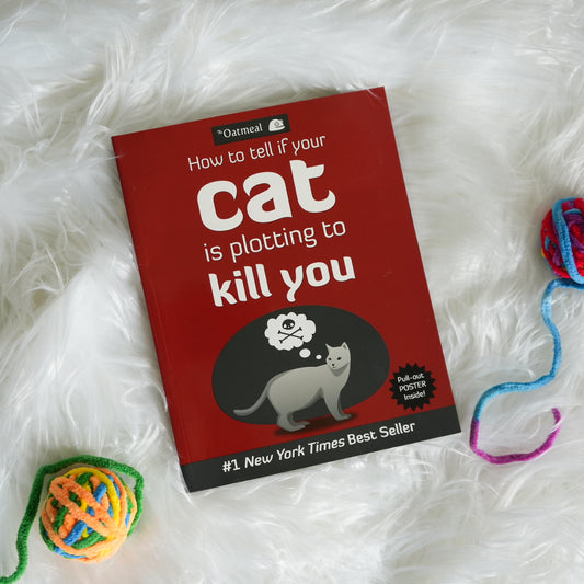 How to Tell If Your Cat Is Plotting to Kill You by Oatmeal, Matthew Inman
