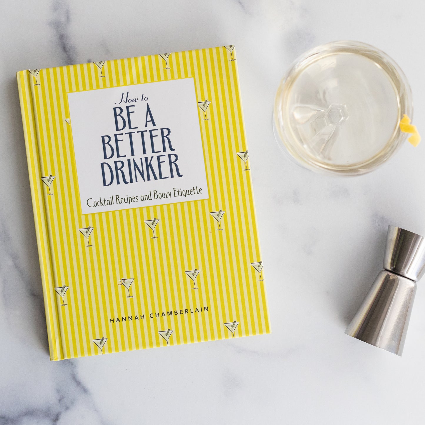 How to Be a Better Drinker: Cocktail Recipes and Boozy Etiquette by Hannah Chamberlain