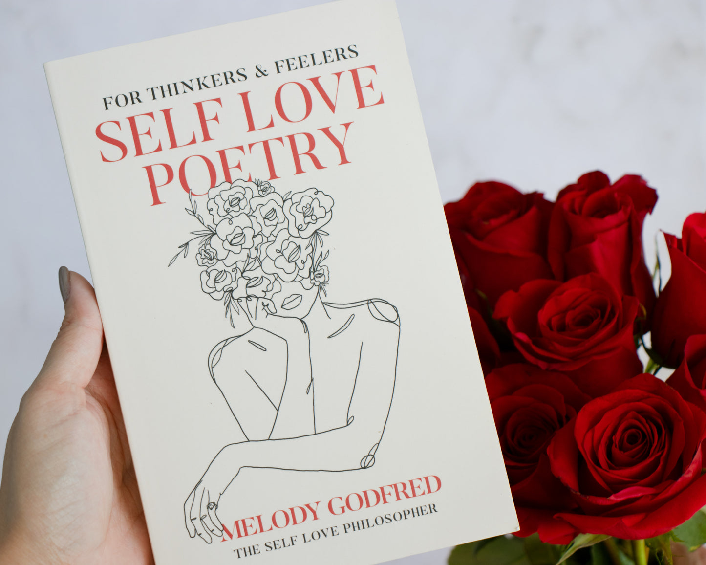 Self Love Poetry: For Thinkers & Feelers by Melody Godfred