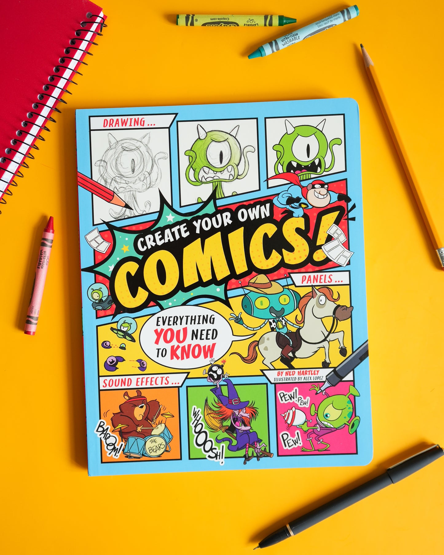 Create Your Own Comics! By Ned Hartley, Alex Lopez