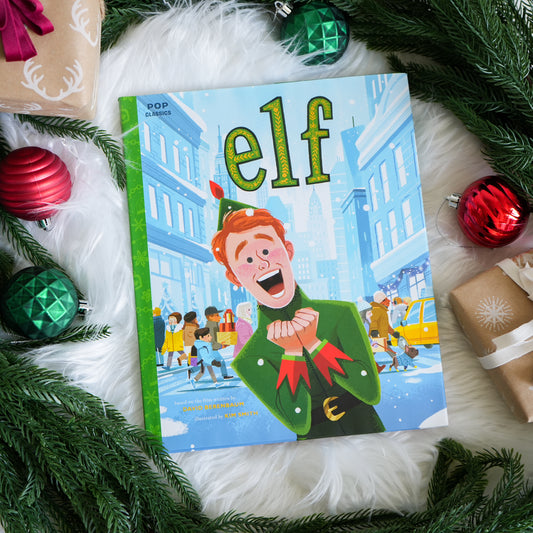 Elf: The Classic Illustrated Storybook (Pop Classics) by Kim Smith