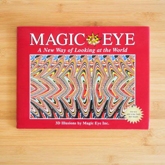Magic Eye: A New Way of Looking at the World by Cheri Smith