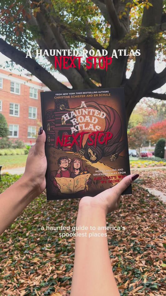 A Haunted Road Atlas: Next Stop, More Chilling and Gruesome Tales From And That's Why We Drink by Christine Schiefer, Em Schulz